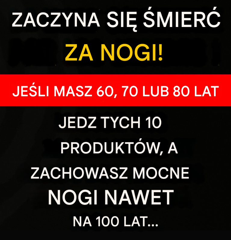 Twoje nogi słabną jako pierwsze! Jedz te 10 produktów, aby je wzmocnić