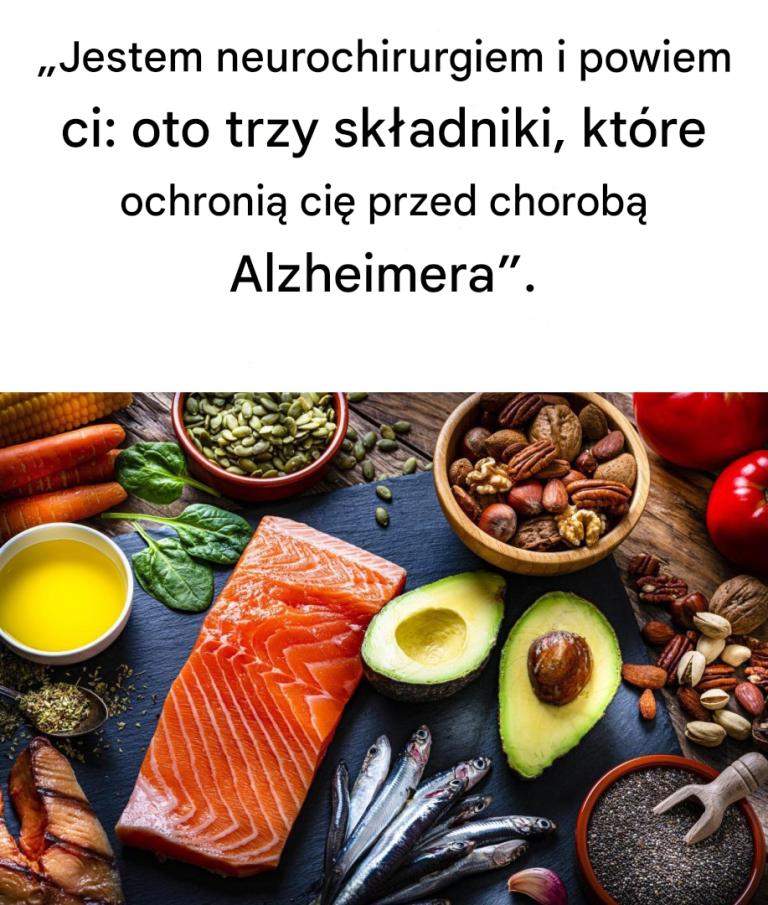 „Jestem neurochirurgiem i powiem ci: oto trzy składniki, które ochronią cię przed chorobą Alzheimera”.