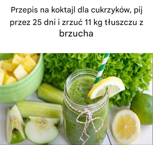 Przepis na koktajl dla cukrzyków, pij przez 25 dni i zrzuć 11 kg tłuszczu z brzucha