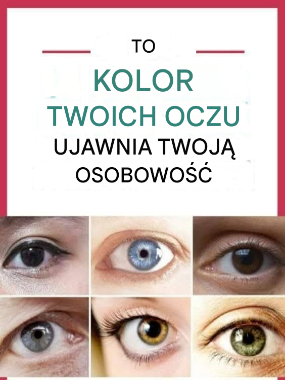 Kolor twoich oczu ujawnia twoją osobowość!!
