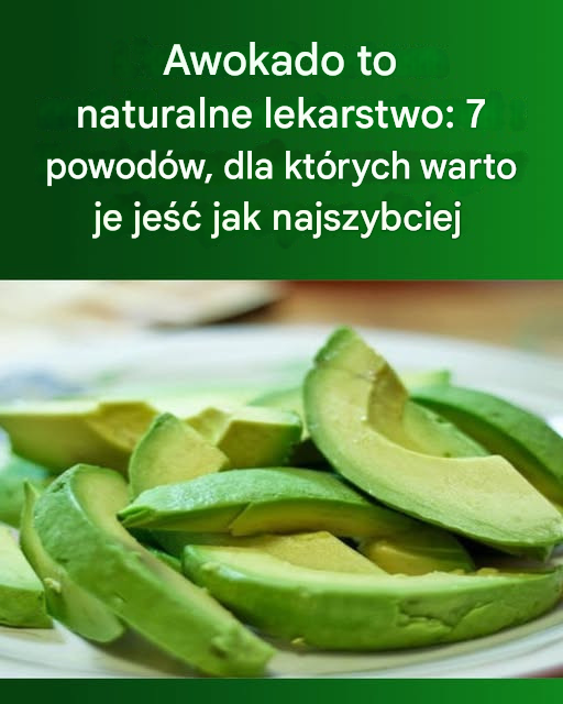 7 powodów, dla których warto jeść awokado