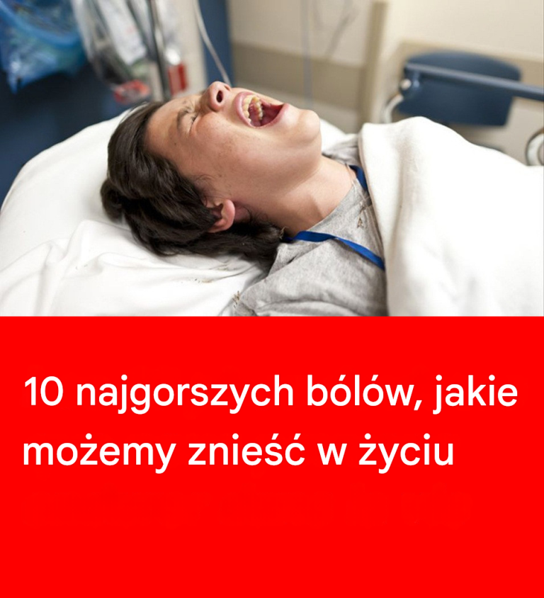 10 najgorszych bólów, jakie może znieść człowiek
