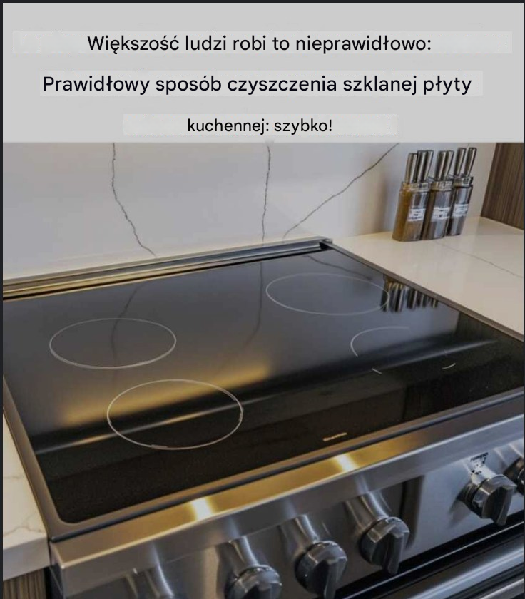 Sekret Idealnej Czystości! Większość Ludzi Robi To Źle: Prawidłowy Sposób Czyszczenia Szklanej Płyty Kuchennej – Błyskawicznie Pozbądź Się Zasadłych Plam i Ciesz Się Blaskiem Bez Zarysowań!