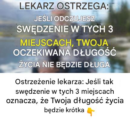 100 / 5 000 Alert lekarski: Jeśli odczuwasz swędzenie w tych 3 miejscach, Twoja oczekiwana długość życia będzie krótka