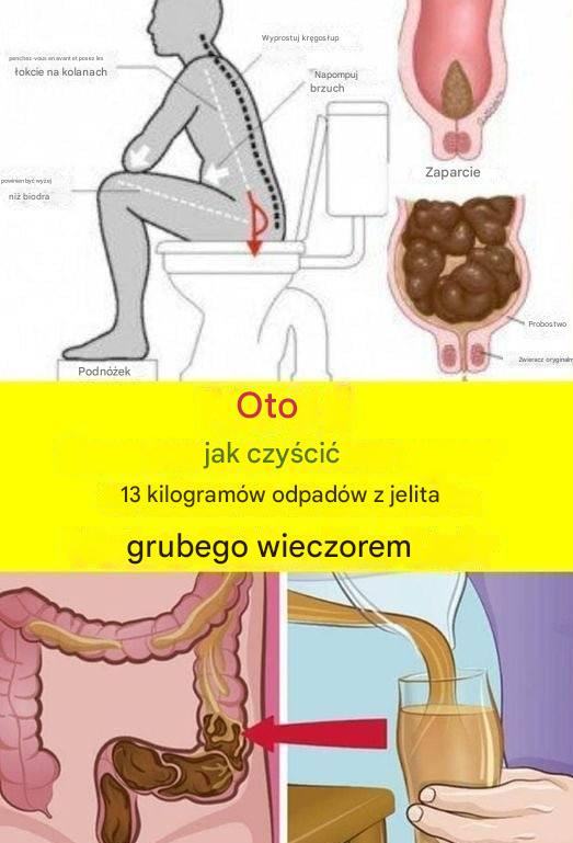 Dowiedz się, jak oczyścić jelito grube z 15 kilogramów odpadów w ciągu jednej nocy