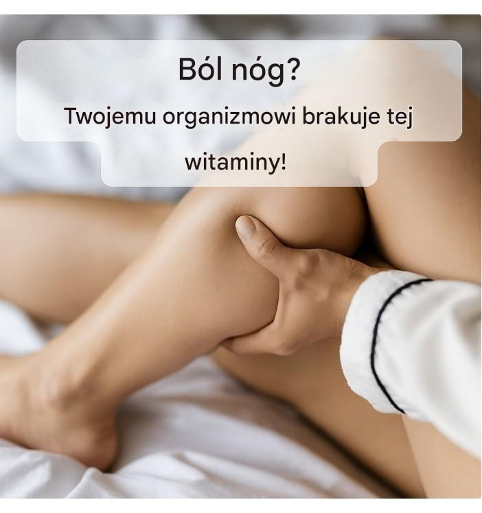 Witamina, której brakuje w ciele, gdy bolą nogi i kości