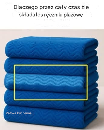 Dlaczego składasz ręczniki plażowe, nieśliwo przez cały czas